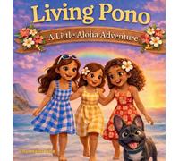 Living Pono: A Little Aloha Adventure: 8