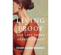 Living Proof: How Love Defied Genetic Legacy