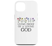 Living Proof of a Loving God Quote Christian Jesus Loves You Case for iPhone 13