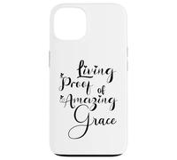 Living Proof of Amazing Grace Case for iPhone 13