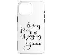 Living Proof of Amazing Grace Case for iPhone 16 Pro Max