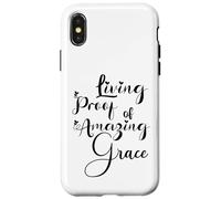Living Proof of Amazing Grace Case for iPhone X/XS