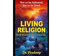 LIVING RELIGION From: Ritual to Reality in Human Life