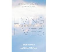 Living Resurrected Lives: What It Means and Why It Matters