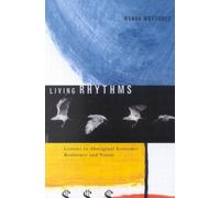 Living Rhythms : Lessons in Aboriginal Economic Resilience and Vision