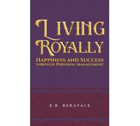 Living Royally: Happiness and Success through Personal Management