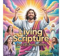 Living Scripture: Jesus Life Journey Coloring Book, Biblical Stories for Devotional Meditation and Stress Relief, Gospel Scenes for Christian Adults, Spiritual Mindfulness Art Therapy
