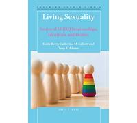 Living Sexuality: Stories of LGBTQ Relationships, Identities, and Desires: 14 (Teaching Gender)