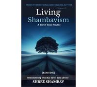 Living Shambavism: A Year of Inner Practice Volume III: 1