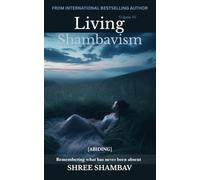 Living Shambavism: A Year of Inner Practice Volume IV: 4