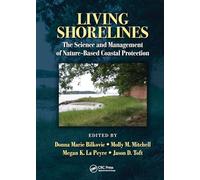 Living Shorelines: The Science and Management of Nature-Based Coastal Protection (CRC Marine Science)
