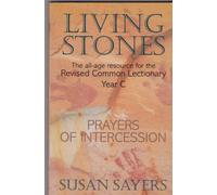 Living Stones: Prayers of Intercessions: The All-age Resource for the Revised Common Lectionary [Paperback] Sayers, Susan