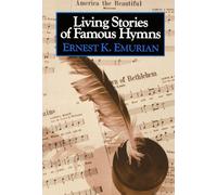 Living Stories of Famous Hymns