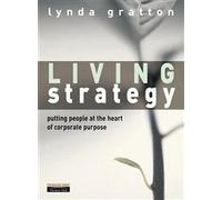 Living Strategy: Putting People at the Heart of Corporate Purpose