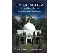 Living Sufism in North America: Between Tradition and Transformation