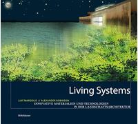Living Systems: Innovative Materials and Technologies for Landscape Architecture