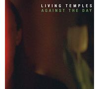 Living Temples - Against the Day