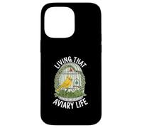 Living That Aviary Life Funny Canary Lover Case for iPhone 14 Pro Max