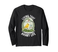 Living That Aviary Life Funny Canary Lover Long Sleeve T-Shirt