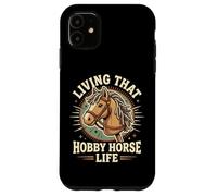 Living That Hobby Horse Life Case for iPhone 11