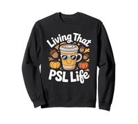 Living That PSL Life Fall Autumn Pumpkin Spice Sweatshirt