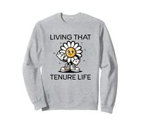 Living That Tenure Life | Tenured Teacher, Professor Tenure Sweatshirt