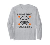 Living That Tenure Life | Tenured Teacher, Tenured Professor Long Sleeve T-Shirt