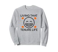 Living That Tenure Life | Tenured Teacher, Tenured Professor Sweatshirt