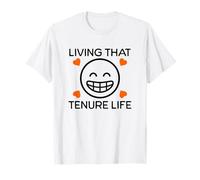 Living That Tenure Life | Tenured Teacher, Tenured Professor T-Shirt