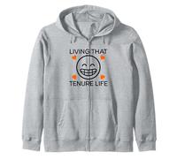 Living That Tenure Life | Tenured Teacher, Tenured Professor Zip Hoodie