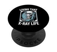 Living That X-Ray Life Funny Skeleton Radiology Humor PopSockets Adhesive PopGrip