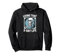 Living That X-Ray Life Funny Skeleton Radiology Humor Pullover Hoodie