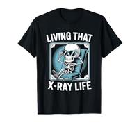 Living That X-Ray Life Funny Skeleton Radiology Humor T-Shirt