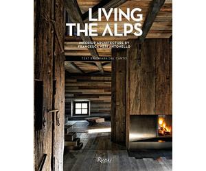 Living the Alps: Interior Architecture by Francesca Neri Antonello by Chiara Dal