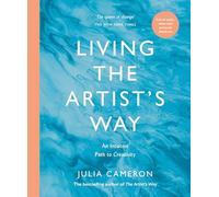 Living the Artist's Way: An Intuitive Path to Creativity (Main)