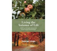 Living the Autumn of Life: Walking through retirement beginnings and endings