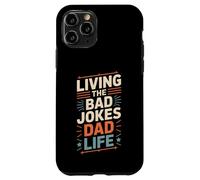 Living The Bad Jokes Dad Life Everyday Humor Case for iPhone 11 Pro