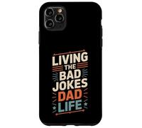 Living The Bad Jokes Dad Life Everyday Humor Case for iPhone 11 Pro Max