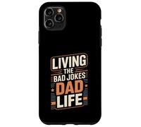 Living The Bad Jokes Dad Life Everyday Humor Case for iPhone 11 Pro Max