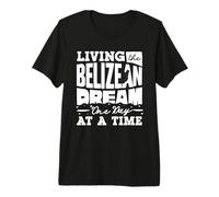 Living The Belizean Dream One Day At A Time Belizean Flag Premium T-Shirt