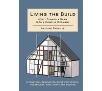 Living the Build: How I Turned a Barn Into a Home In Germany