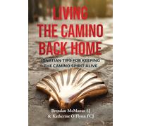 Living the Camino Back Home: Ignatian Tips for Keeping the Camino Spirit Alive