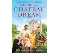 Living the Chateau Dream : A stunning gift for Christmas, as seen on the hit Channel 4 show Escape to the Chateau