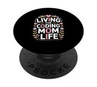 Living The Coding Mom Life Programmer Mother PopSockets Adhesive PopGrip