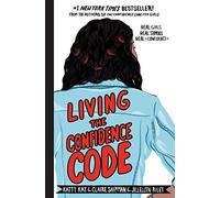 Living the Confidence Code: Real Girls. Real Stories. Real Confidence.