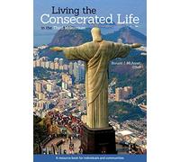 Living the Consecrated Life: In the Third Millenium