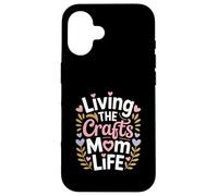 Living The Crafts Mom Life Cute Crafting Case for iPhone 16