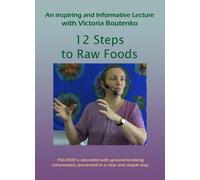 Living the Dream 12 Steps To Raw Foods