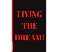 Living The Dream!: 6x9 Lined Funny sarcastic Work Notebook, 100 Page Gag Gift For office coworkers | Secret Santa Alternative & Fun Gift Idea