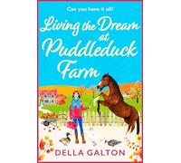 Living the Dream at Puddleduck Farm: A heartwarming, uplifting, romantic read from Della Galton
